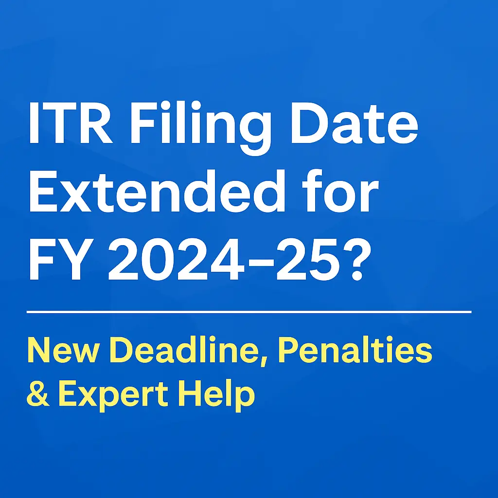 ITR Filing Date Extended for FY 2024–25? ITR Filing Date Extended